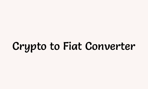 Crypto to Fiat Converter